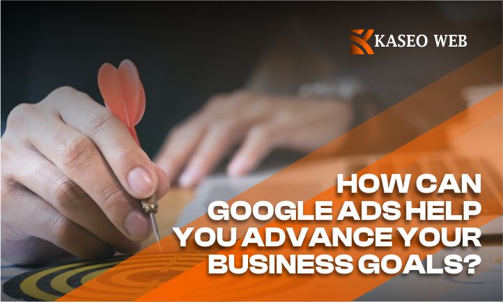 how-can-google-ads-help-you-advance-your-business-goals