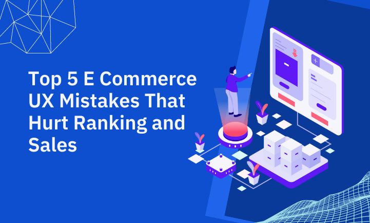 5 eCommerce UX Mistakes