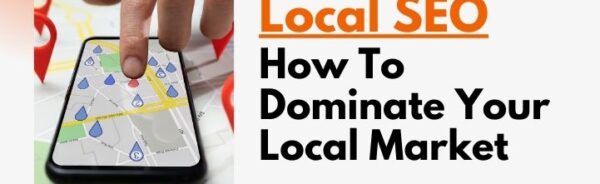 Local SEO How to dominate Your local Market