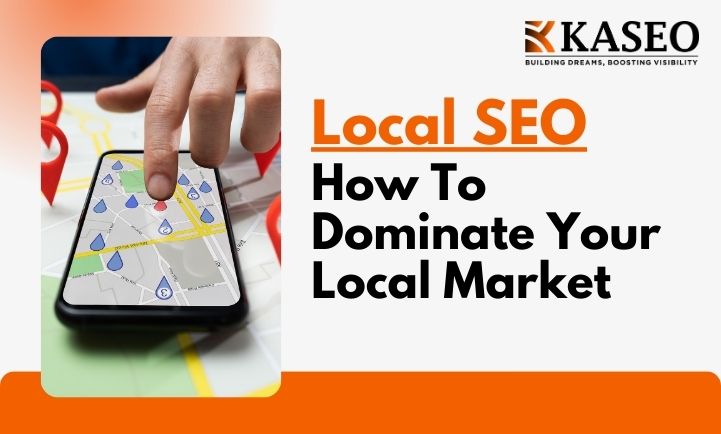 Local SEO How to dominate Your local Market